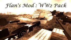 Flan’s World War Two Pack - военные машины (1.12.2, 1.8, 1.7.10)