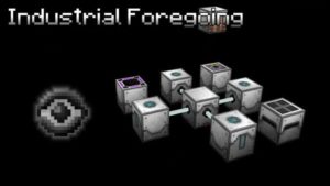 Industrial Foregoing - автоматический сбор ресурсов (1.16.4, 1.15.2, 1.14.4, 1.12.2, 1.11.2)