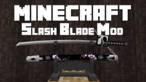 Slash Blade — катана (1.16.5, 1.15.2, 1.14.4, 1.12.2, 1.11.2, 1.10.2)